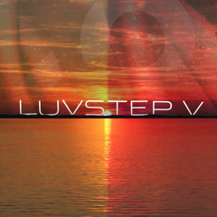 Dirty South Joe & Flufftronix - Luvstep V: Sunrise / Sunset