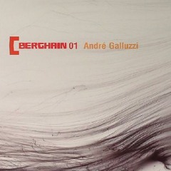 André Galluzzi - Berghain 01 - (Ostgut Ton) 2005