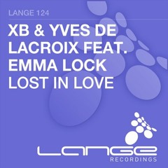 XB & Yves De Lacroix ft. Emma Lock - Lost In Love (Original Mix)
