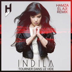 Indila - Tourner Dans Le Vide (Hamza El Aji Remix)