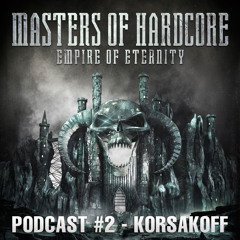 Korsakoff - Masters of Hardcore - Empire of Eternity Podcast #2
