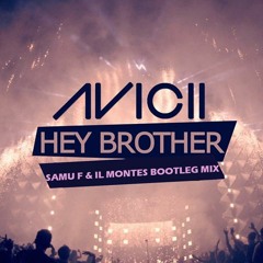 Avicii - Hey Brother - (Samu F. & IL Montes - Bootleg Mix)