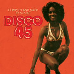 DISCO 45, Compiled & Mixed by Al Kent