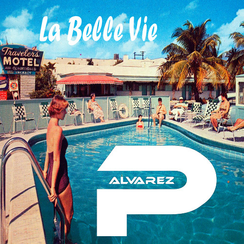 Philippe Alvarez - La Belle Vie (Chillin Out With The Sun 6)