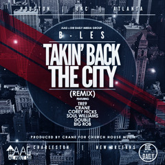 B-Les - Takin Back The City Remix ft. Tre9, Corey Hicks, Crane, Soul Williams, Double, Big Rob