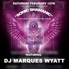 Sonic Shamanic @ The Source Spiritual Center - DJ Marques Wyatt