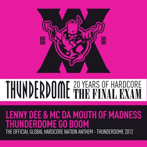 Lenny Dee feat. Da Mouth Of Madness - Thunderdome Go Boom