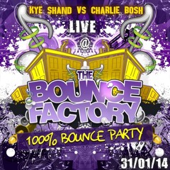 Kye Shand Vs Charlie Bosh **LIVE** @ The Bounce Factory - 100% Bounce Party [31/01/14]