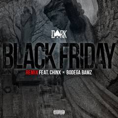 Black Friday Remix Feat. Chinxx & Bodega Bamz (Dirty) FINAL