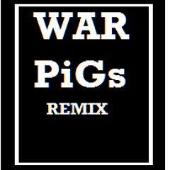 WAR PIGS Remix