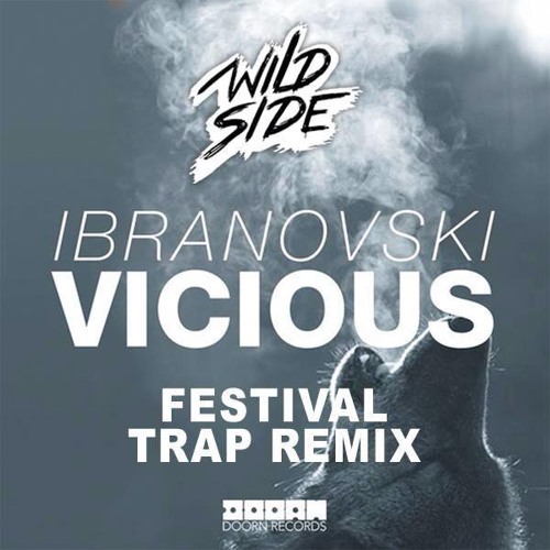 VICIOUS (WILDSIDE FESTIVAL TRAP REMIX)