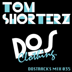 Tom Shorterz - DosTracks Mixtape 035 (2014)