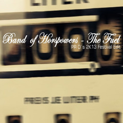 Band of Horsepower - The Fuel (PR O´s Festival Edit)