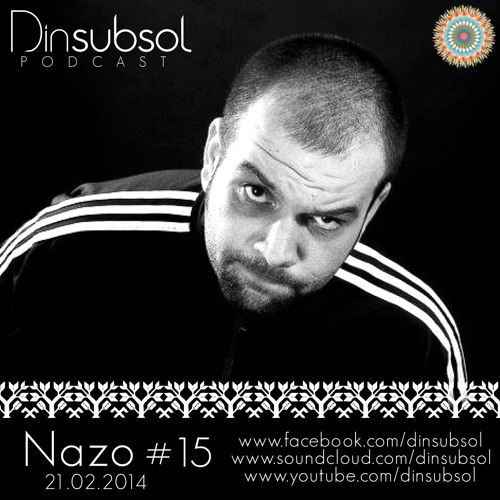 Dinsubsol Podcast #15 Nazo (21.02.2014)