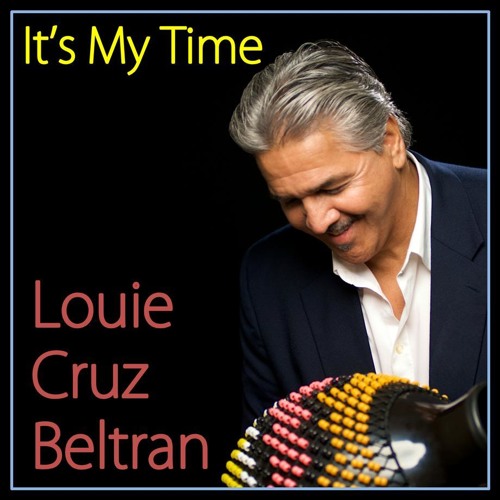 It&#39;s My Time by LouieCruzBeltran | Louie Cruz Beltran | Free Listening on SoundCloud