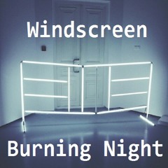 Windscreen - Burning Night