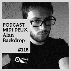 MIDI DEUX Podcast #118 - Alan Backdrop