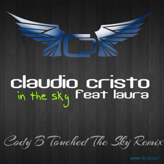 Claudio Cristo feat. Laura - In the sky (Cody B Touched The Sky Remix)