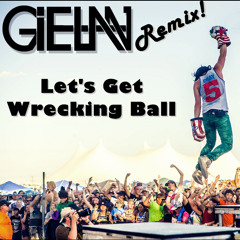 Let's Get Wrecking Ball - DJFM ft. GIELAN (Remix)
