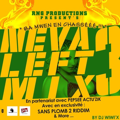 Dj Wiwi'x - Neva Left Mix 3 - RNG Productions