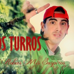 Te Robas Mis Suspiros - The New Generation Dj Fresh - Los Turros