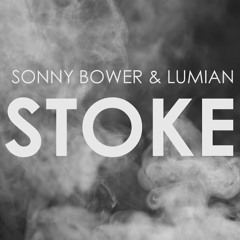Sonny Bower & Lumian - Stoke (Original Mix)