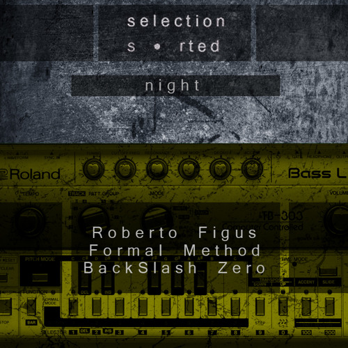 Art Style: Techno | Selection Sorted Night : Roberto Figus // Formal Method // BackSlash Zero
