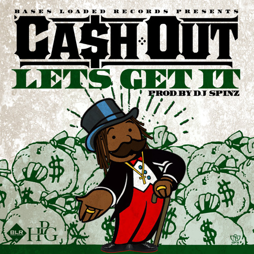 Ca$h Out- Let's Get It (Prod By DJ Spinz)