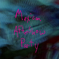 Kevin Drew "Mexican Aftershow Party"