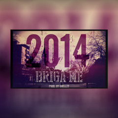 Briga Me (Prod. by Es Be) 2014