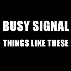 Busy Signal - Things Like These [Stainless Records | Real Links Production 2014]
