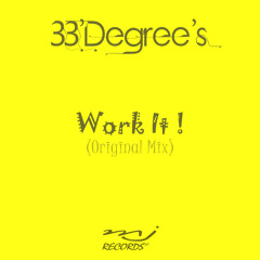 33'Degree's - Work it ! (Radio Edit) [RELEASE DATE 28TH MARCH]