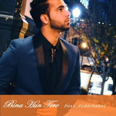 SiddChahal - Bina Hunn Tere -   Full Song