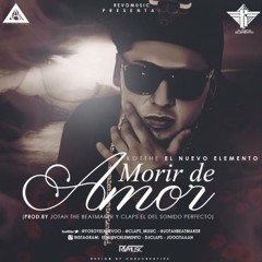 Kotthe 'El Nuevo Elemento' - Morir De Amor (Prod. Alexis & Jotah, Claps El Del Sonido Perfecto)