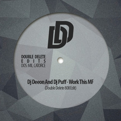 Dj Deeon And Dj Puff - Work This MF(Double Delete-808 Edit) [Click "Buy" For The Free Download Link]