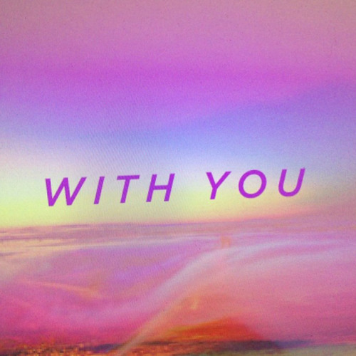 WITH YOU
