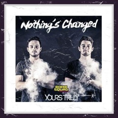 Yours Truly - Nothing's Changed (Rumour&Trouble Bootleg)