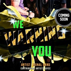 We Warning You ft. Mr. NAYEE | ***SIGNAL BAND***| Fire Nation Ent | MasDominik2014