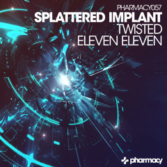 Splattered Implant - Eleven Eleven [Pharmacy] (Out Now)