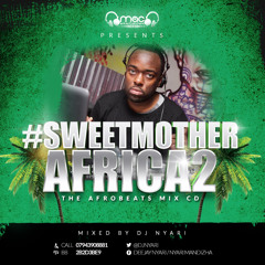 #SWEETMOTHERAFRICA2 AFROBEATS MIX CD MIXED BY @DJNYARI