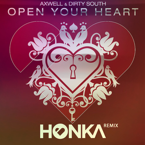 Axwell, Dirty South & Rudy - Open Your Heart (HONKA Bootleg) [FREE DOWNLOAD]