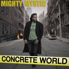 Mighty Mystic - Concrete World