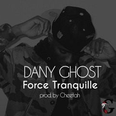 Dany Ghost - Force Tranquille