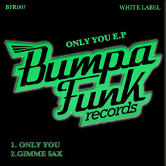 Only You - White Label - OUT NOW!!!
