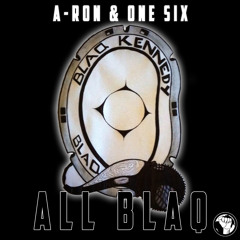 A - Ron & One Six - All BlaQ [prod. by prote-j on the beat]