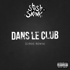 Dans Le Club (Ciroc Remix) [Powered par R.F.D.O de 1upWorld]