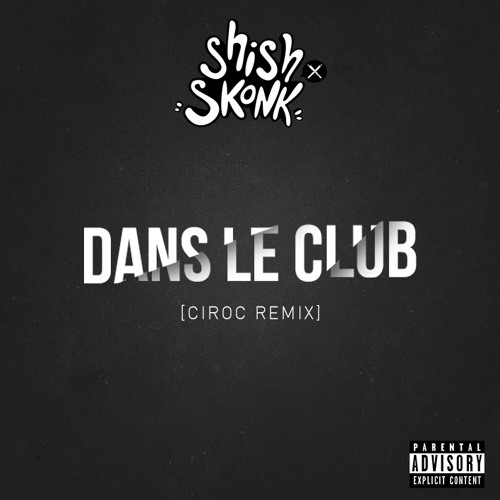 Dans Le Club (Ciroc Remix) [Powered par R.F.D.O de 1upWorld]