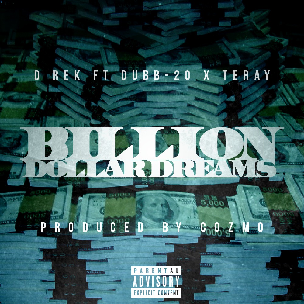 D Rek Ft Dubb 20 & Teray - Billion Dollar Dreams (Produced by Cozmo) [THIZZLER.com]