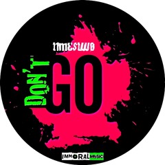 TimesTwo - Don't Go (Original Mix) [CLIP] OUT NOW