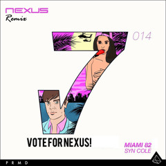 Syn Cole - Miami 82 (NEXUS Remix) [Free Download]